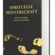 Spirituelle Meisterschaft - Lehrer und Schüler auf dem inneren Weg